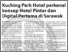 [thumbnail of Kuching Park Hotel perkenal konsep Hotel Pintar dan Digital Pertama di Sarawak.PNG]