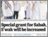 [thumbnail of Special grant for Sabah , S'wak will be increased.png]