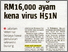 [thumbnail of 14317 Penternak rugi RM16,000 ayam kena virus H5N1.jpg]